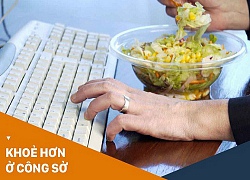 Ăn cơm trưa ở văn phòng cần tránh ngay 5 thói quen sau kẻo gây ảnh hưởng không tốt cho sức khỏe