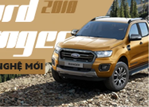 Giảm giá nhưng Ford Ranger Wildtrak 2018 tại Việt Nam lại có hàng loạt nâng cấp mới