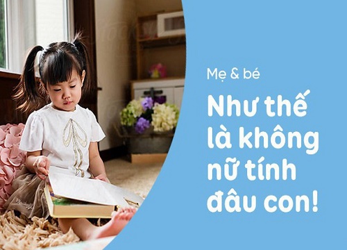 Những câu nói khiến các bé gái ngày càng tự ti và nhút nhát, cha mẹ nên tránh nói với con