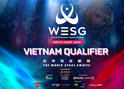 WESG 2018 Cơ hội để esports Việt Nam vươn ra biển lớn, kiếm hàng tấn tiền thưởng