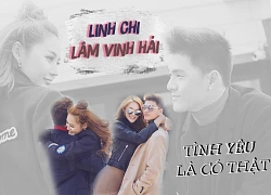 Lâm Vinh Hải - Linh Chi: Hơn 2 năm sóng gió, tình yêu minh chứng cho tất cả