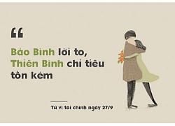 Tử vi hôm nay (27/9) về tài chính 12 cung hoàng đạo: Bảo Bình 'lời to'