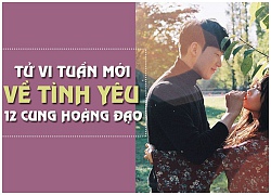 Tử vi tuần mới (8/10 - 14/10) về tình yêu của 12 cung hoàng đạo