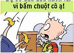 Bó tay với học trò láu cá