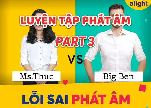 Học tiếng Anh: 90% người Việt phát âm sai các từ này, bạn thì sao? (Phần 3)