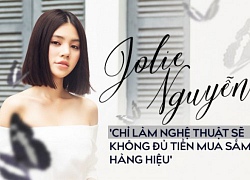 Hoa hậu Rich Kids - Jolie Nguyễn: 'Chỉ làm nghệ thuật sẽ không đủ tiền mua hàng hiệu!'