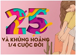 25 và khủng hoảng 1/4 cuộc đời