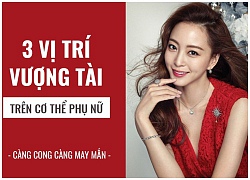 Phụ nữ 3 chỗ này càng cong càng vượng tài, là thần may mắn của chồng con