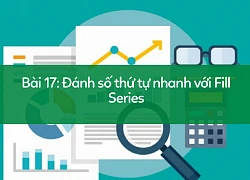 Học tin học excel: Đánh số thứ tự cực nhanh chỉ với fill series