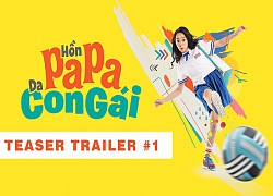 Hồn Papa da con gái tung teaser gây bão phòng vé dịp cuối năm