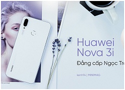 Huawei Nova 3i: Đẳng cấp chứng minh từ lớp vỏ Ngọc Trai