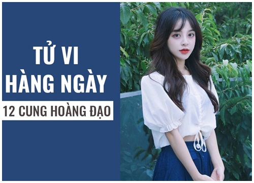 Tử vi hàng ngày (26/10/2018): 6 điều nên và 6 điều không nên của 12 cung hoàng đạo