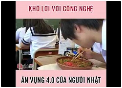 Công nghệ ăn vụng 4.0 của Nhật Bản, Quá đáng nể và khâm phục