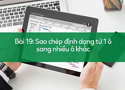 Học tin học Excel: Sao chép định dạng từ một ô sang nhiều ô chỉ trong 3 phút