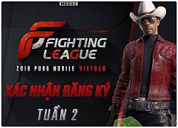 PUBG Mobile FLVN 2018 Game thủ rạo rực chờ xác nhận đăng ký tuần thi đấu thứ 2