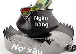 Tài chính 24h: Ngân hàng Nhà nước "thúc" ngân hàng đẩy nhanh xử lý nợ xấu