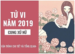 Tử vi năm 2019 cung Xử Nữ: Mạnh dạn thay đổi, bứt phá ngoạn mục