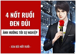 4 nốt ruồi ảnh hưởng mạnh mẽ tới tiền đồ, sự nghiệp của người đàn ông