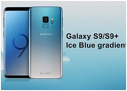 Galaxy S9 và S9+ có thêm màu xanh Ice Blue gradient cực hút mắt