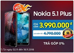 Nokia 5.1 Plus và 6.1 Plus đồng loạt giảm giá