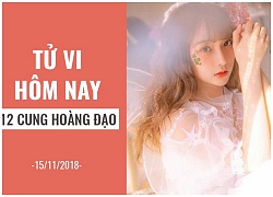 Tử vi ngày 15/11/2018: 12 cung hoàng đạo cần nắm 6 điều này để tránh vận xui hôm nay