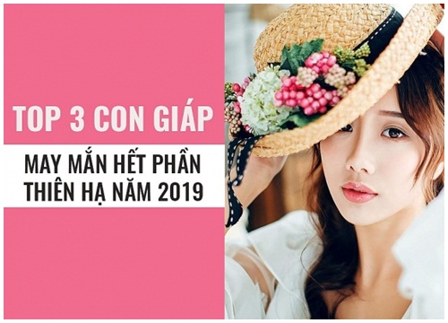 Cát tinh chiếu mệnh, các con giáp này 'ôm trọn' may mắn đầu năm 2019