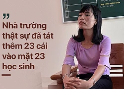 Bác thông tin cách chức hiệu trưởng điều tra học sinh tát bạn 231 cái