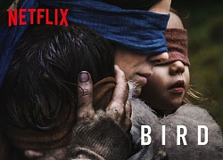 Netflix lập kỉ lục xưa nay hiếm về số lượng người xem nhờ phim kinh dị 'Bird Box'