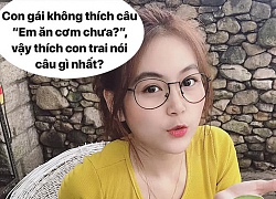 Con gái không thích con trai nói chuyện nhạt &#8220;Em ăn cơm chưa&#8221;, vậy hỏi gì cho thú vị?