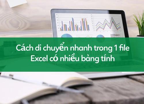 Học tin học excel: Cách di chuyển nhanh trong file có nhiều bảng tính