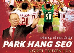 "Park Hang Seo - Người Truyền Lửa" - Chuyện gã đàn ông ngủ gật trở thành cái tên Hàn Quốc được yêu mến nhất Việt Nam