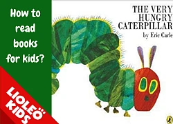 Tiếng Anh trẻ em: Luyện từ qua câu chuyện kinh điển "The very hungry caterpillar"