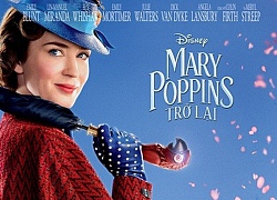 Giới phê bình nói gì về Mary Poppins Trở Lại Bộ phim khép lại năm 2018 của Disney?