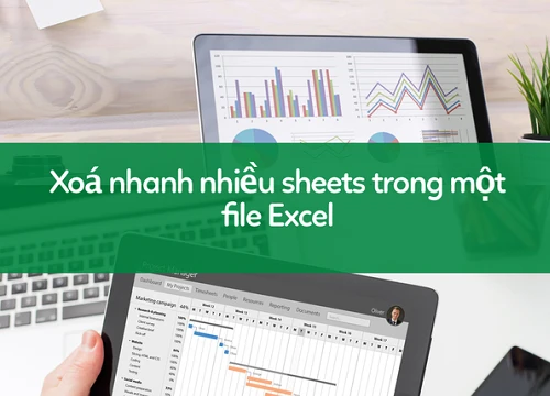 Học tin học excel: Hướng dẫn xóa nhanh nhiều sheets trong một tập tin