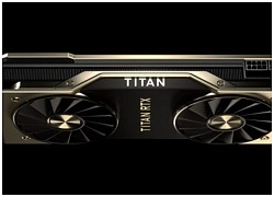 Hé lộ điểm benchmark chơi game của "quái vật" Nvidia Monster Titan RTX giá $2500