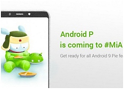 Xiaomi Mi A2 sẽ là smartphone Android One đầu tiên của Xiaomi được lên đời Android Pie