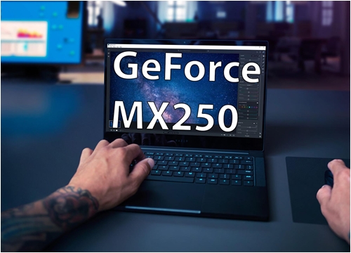 Lộ diện MX250 - phiên bản thay thế cho GeForce MX150 giá rẻ trên laptop