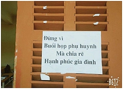 Mùa họp phụ huynh 'khốc liệt' với những bức hình và khẩu hiệu khiến dân tình 'cười rụng rốn'