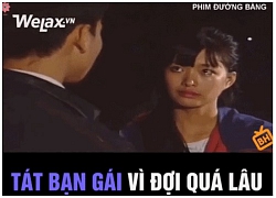 Cười ngất với màn giận dỗi trong phim Việt ngày trước: Tát nhau lật mặt chỉ vì đến muộn rồi lại tình cảm chở nhau đi chơi như chưa có chuyện gì