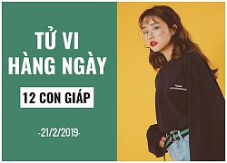 Tử vi hàng ngày (21/2/2019): 6 điều nên và không nên của 12 con giáp