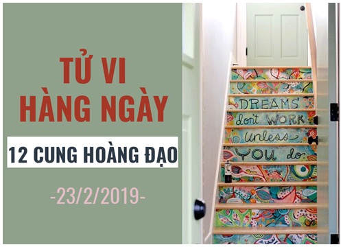 Tử vi hàng ngày (23/2): 6 điều nên và không nên của 12 cung hoàng đạo