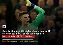 Những phát ngôn đáng chú ý nhất về vụ bật thầy của trai đẹp Kepa