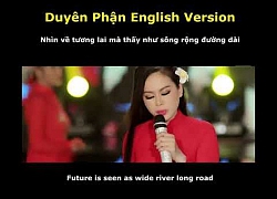 Nghe 'Duyên phận' bản tiếng Anh nực cười và đầy gượng gạo