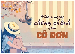 Những ngày chông chênh giữa cô đơn