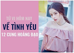 Tử vi hôm nay (11/3/2019) về tình yêu của 12 cung hoàng đạo: Nhân Mã đừng che giấu bản chất