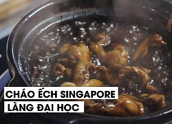 Quán cháo ếch Singapore bán mỗi ngày cả trăm phần ở làng đại học