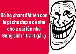 "Bố họ Phạm, đặt tên con là gì?" 1001 cách tư vấn bá đạo, cười ra nước mắt