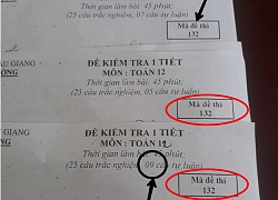 Bàn tay vàng trong làng ra đề: Mã đề giống hệt nhau nhưng đến khi nhận kết quả thì mấy đứa đi chép bài mới khóc hết nước mắt