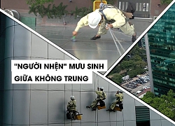 Nghề nguy hiểm nhất Sài Gòn: 'Người nhện' đu mình lau kính giữa không trung