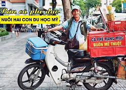 Người cha 74 tuổi bán cà phê dạo nuôi hai con du học Mỹ